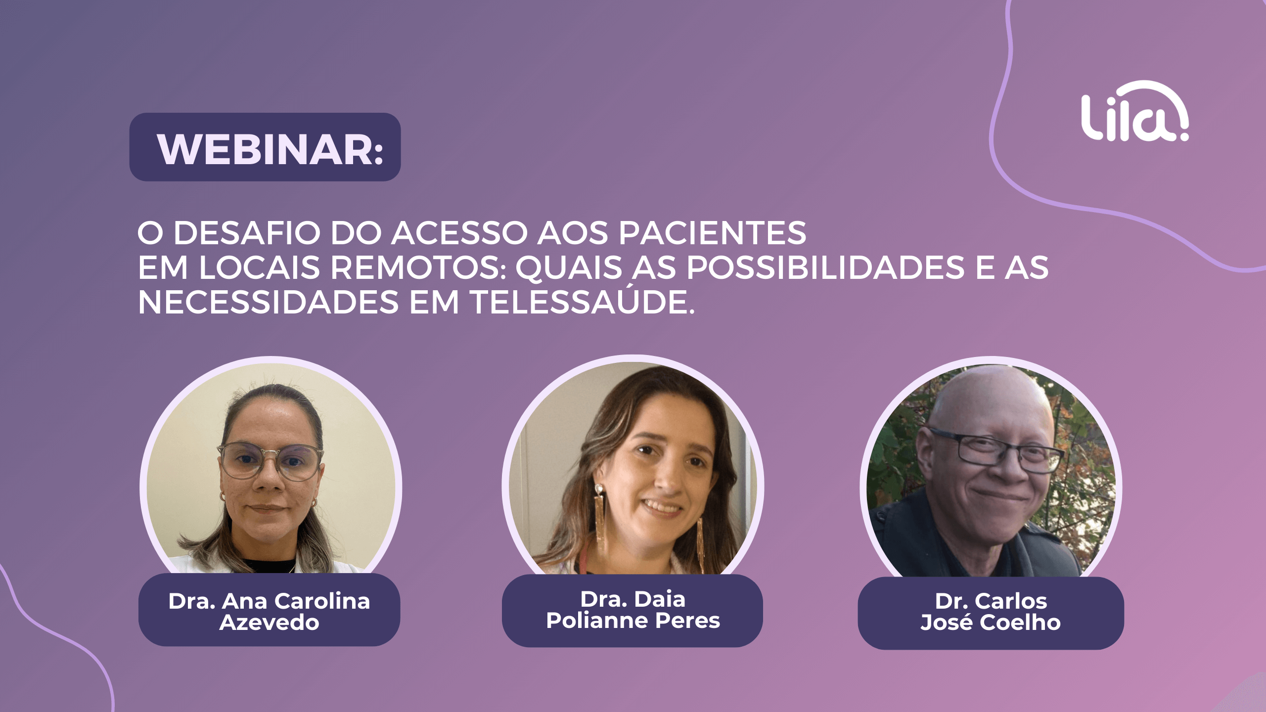 Webinar: O desafio do acesso aos pacientes em locais remotos: quais as possibilidades e as necessidades em telessaúde.